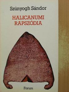 Szúnyogh Sándor - Halicanumi rapszódia [antikvár]
