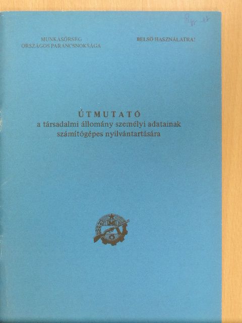 Útmutató a társadalmi állomány személyi adatainak számítógépes nyilvántartására [antikvár]