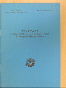 Útmutató a társadalmi állomány személyi adatainak számítógépes nyilvántartására [antikvár]