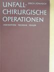 Dr. Med. Erich Jonasch - Unfallchirurgische Operationen [antikvár]