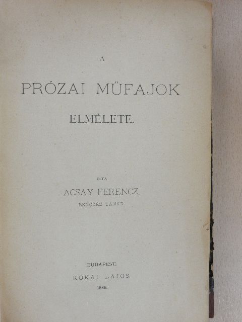 Acsay Ferencz - A prózai műfajok elmélete [antikvár]