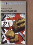 Friedrich Wolf - Siebzehn Brote [antikvár]