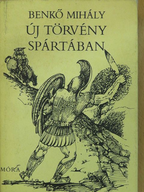 Benkő Mihály - Új törvény Spártában (dedikált példány) [antikvár]