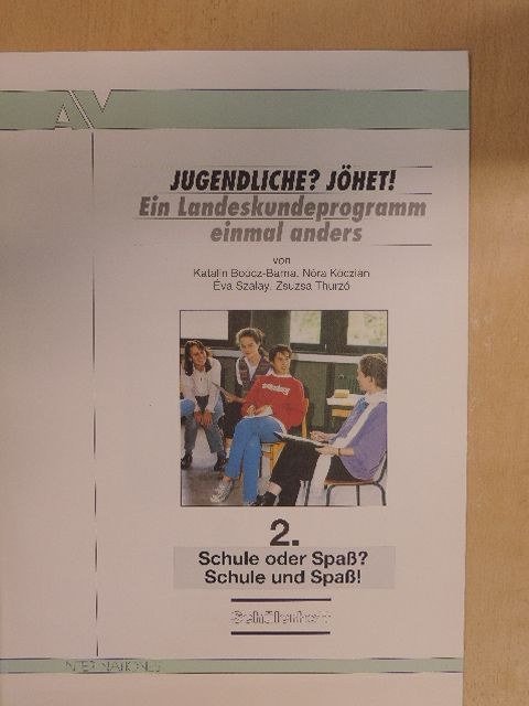 Éva Szalay - Jugendliche? Jöhet! Ein Landeskundeprogramm einmal anders 2. [antikvár]