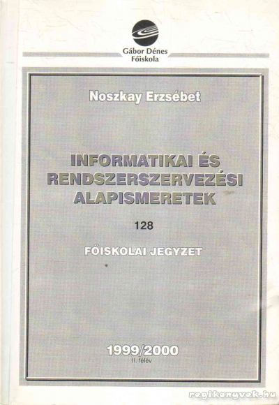Noszkay Erzsébet - Informatikai és rendszerszervezési alapismeretek [antikvár]