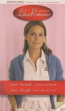 Carol Marinelli, Josie Metcalfe - I mina drömmar /  Din här och nu [antikvár]