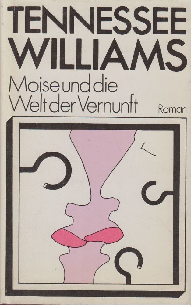 Tennessee Williams - Moise und die Welt der Vernunf [antikvár]