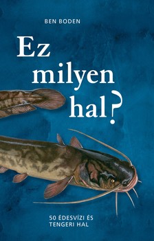 Ben Boden - Ez milyen hal?