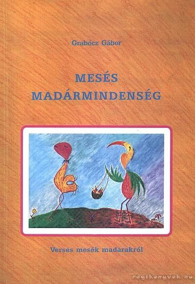 Grabócz Gábor - Mesés madármindenség [antikvár]
