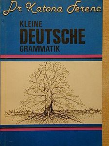 Dr. Katona Ferenc - Kleine Deutsche grammatik [antikvár]
