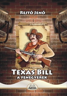Rejtő Jenő - Texas Bill,a fenegyerek