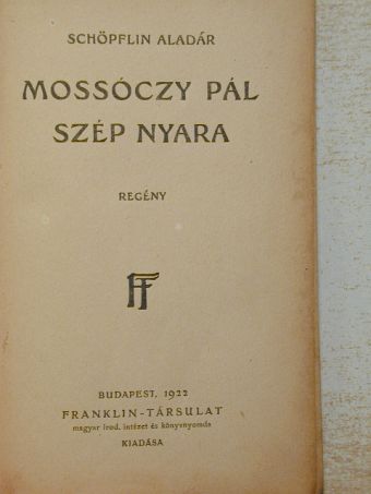 Schöpflin Aladár - Mossóczy Pál szép nyara [antikvár]