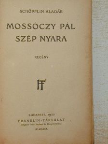 Schöpflin Aladár - Mossóczy Pál szép nyara [antikvár]