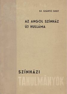 Sz. Szántó Judit - Az angol színház új hulláma [antikvár]