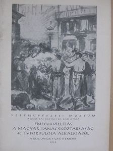 Emlékkiállítás a Magyar Tanácsköztársaság 40. évfordulója alkalmából [antikvár]