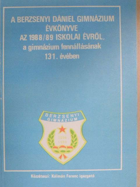 Cviin Lajos - A Berzsenyi Dániel Gimnázium évkönyve az 1988/89 iskolai évről, a gimnázium fennállásának 131. évében [antikvár]