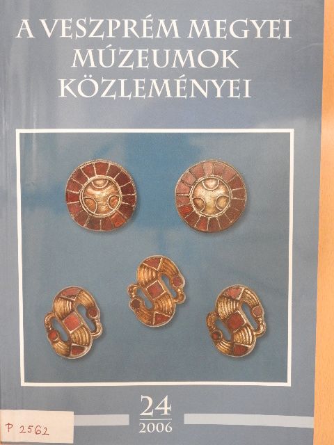 Horváth Eszter - A Veszprém Megyei Múzeumok Közleményei 2006/24 [antikvár]