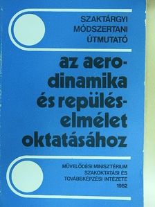 Dr. Bangha József - Szaktárgyi módszertani útmutató az aerodinamika és repüléselmélet oktatásához II.  [antikvár]