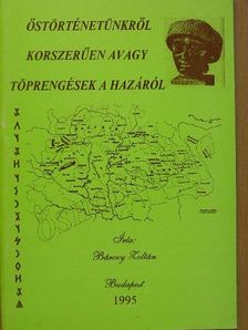 Bárczy Zoltán - Őstörténetünkről korszerűen avagy töprengések a hazáról [antikvár]