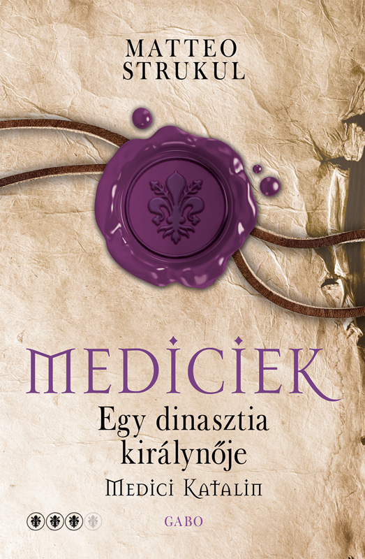 Matteo Strukul - Egy dinasztia királynője - Medici Katalin [eKönyv: epub, mobi]