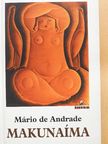 Mário de Andrade - Makunaíma, egy jellem nélküli hős kalandjai [antikvár]