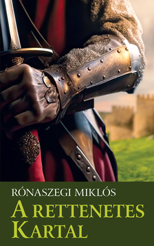 Rónaszegi Miklós - A rettenetes Kartal [eKönyv: epub, mobi]