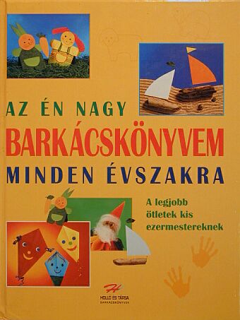 Andrea Küssner Neubert - Az én nagy barkácskönyvem minden évszakra [antikvár]