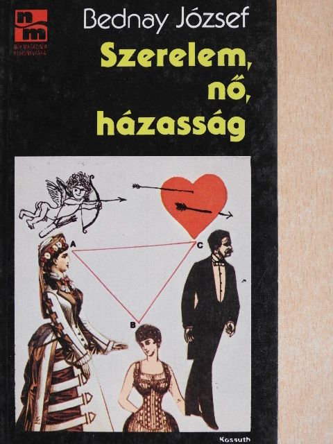 Bednay József - Szerelem, nő, házasság [antikvár]