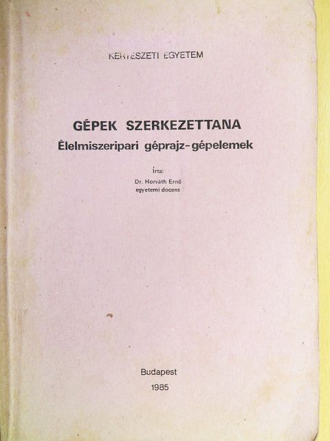 Dr. Horváth Ernő - Gépek szerkezettana [antikvár]