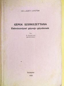 Dr. Horváth Ernő - Gépek szerkezettana [antikvár]
