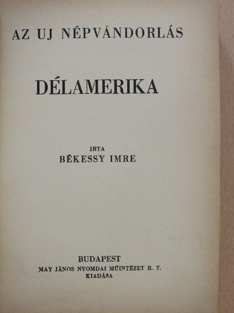 Békessy Imre - Az uj népvándorlás [antikvár]