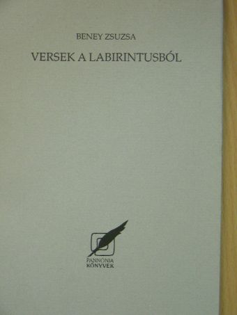 Beney Zsuzsa - Versek a labirintusból [antikvár]