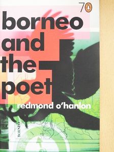 Redmond O'Hanlon - Borneo and the Poet [antikvár]