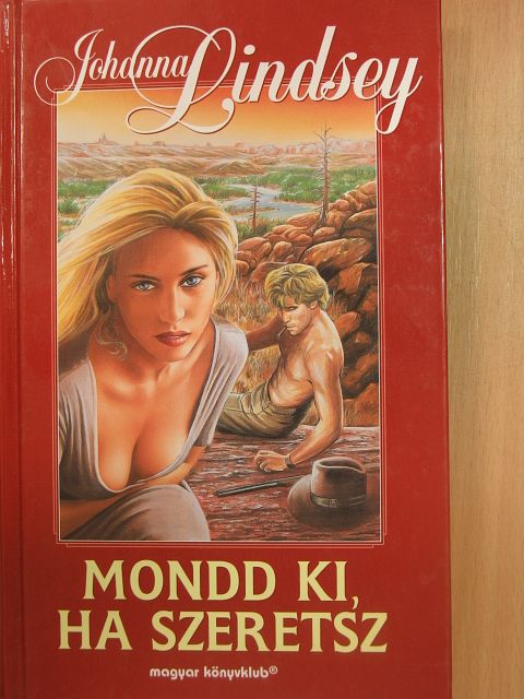 Johanna Lindsey - Mondd ki, ha szeretsz [antikvár]