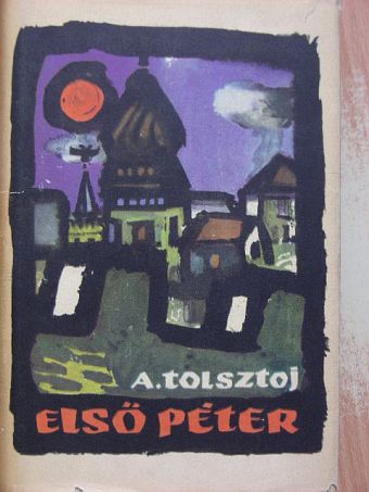 Alekszej Tolsztoj - Első Péter [antikvár]