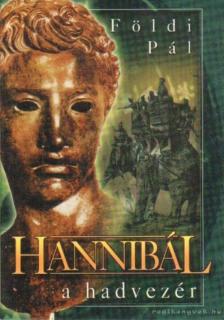 FÖLDI PÁL - Hannibál a hadvezér [antikvár]