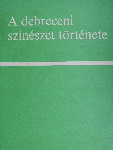 Béber László - A debreceni színészet története [antikvár]