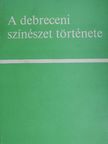 Béber László - A debreceni színészet története [antikvár]