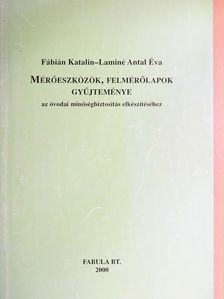 Fábián Katalin - Mérőeszközök, felmérőlapok gyűjteménye az óvodai minőségbiztosítás elkészítéséhez [antikvár]
