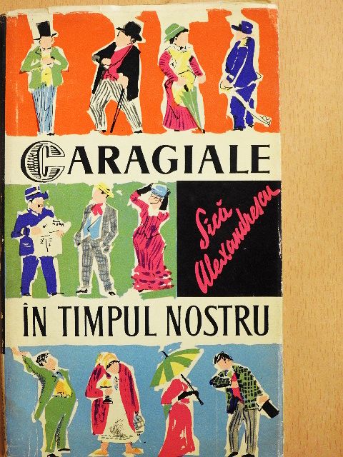 Sica Alexandrescu - Caragiale in Timpul Nostru [antikvár]