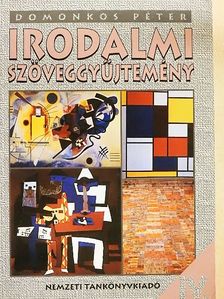 Domonkos Péter - Irodalmi szöveggyűjtemény IV. [antikvár]