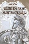KENÉZ PÉTER - Végtelen az út, amelyen te jársz 1. rész (dedikált) [antikvár]