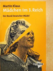 Martin Klaus - Mädchen im 3. Reich [antikvár]