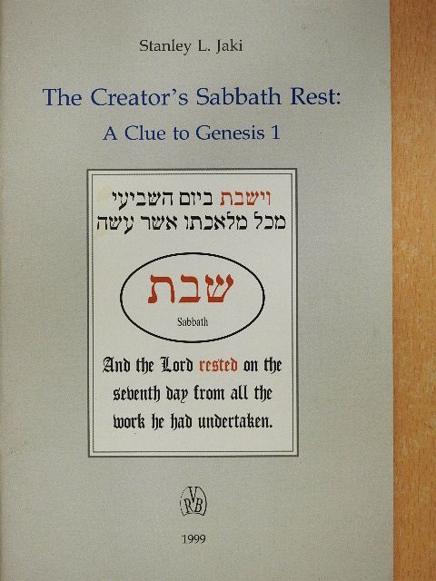 Stanley L. Jaki - The Creathor's Sabbath Rest: A Clue to Genesis 1 [antikvár]