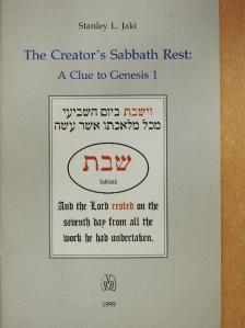 Stanley L. Jaki - The Creathor's Sabbath Rest: A Clue to Genesis 1 [antikvár]