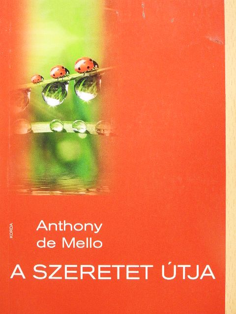 Anthony de Mello - A szeretet útja [antikvár]