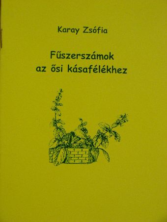 Karay Zsófia - Fűszerszámok az ősi kásafélékhez [antikvár]