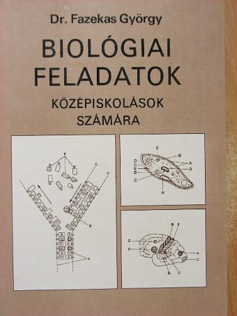Dr. Fazekas György - Biológiai feladatok középiskolások számára [antikvár]