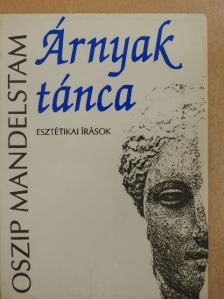 Oszip Mandelstam - Árnyak tánca [antikvár]