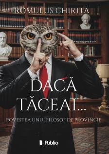 Chiritã Romulus - Dacã tãceai... [eKönyv: epub, mobi]